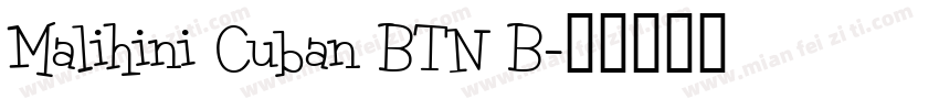 Malihini Cuban BTN B字体转换